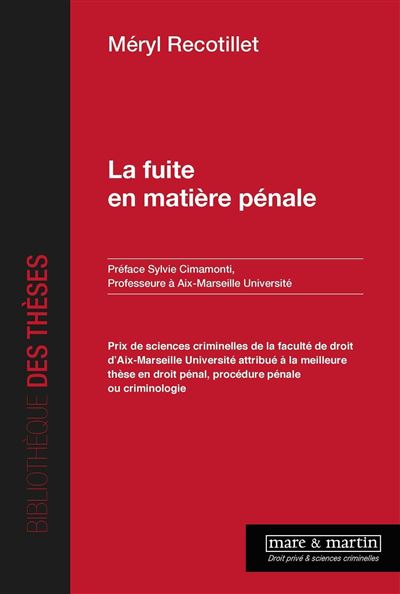 La fuite en matière pénale - Méryl Recotillet - Mare & Martin - broché - Etude - Mare Et Martin
