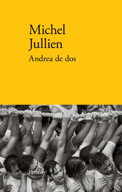 Andrea de dos - Michel Jullien - Verdier - broché - Roman - Verdier