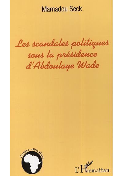 Les scandales politiques sous la présidence d'Abdoulaye Wade