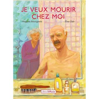 Je veux mourir chez moi