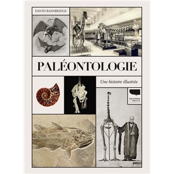 Paléontologie. Une histoire illustrée