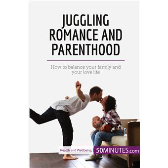 Juggling Romance and Parenthood