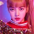 Blackpink In Your Area Lisa Version