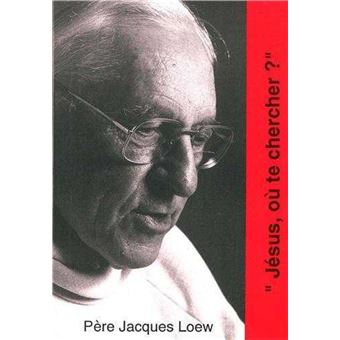 Jésus, où te chercher?