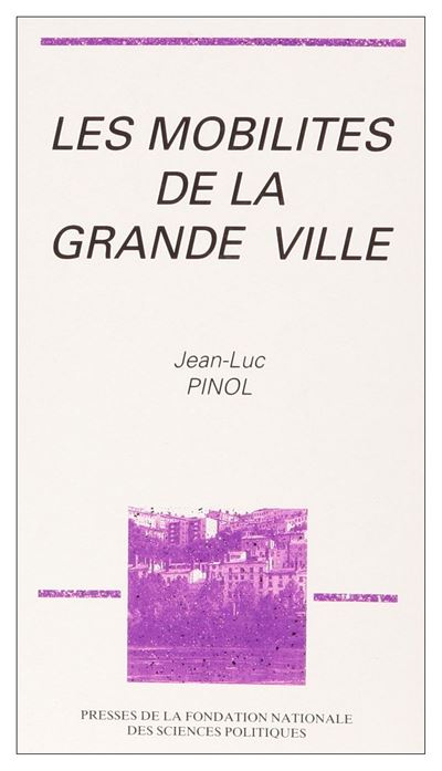 Les mobilités de la grande ville Lyon, fin XIXe-début XXe - Jean-Luc Pinol - (donnée non spécifiée)