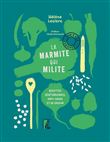 La marmite qui milite ! - Recettes végétariennes, anti-gaspi