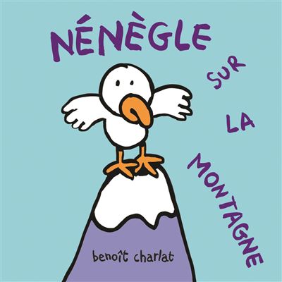 Nenegle sur la montagne - Benoît Charlat - cartonné