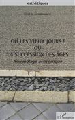 Oh les vieux jours ! Ou la succession des âges