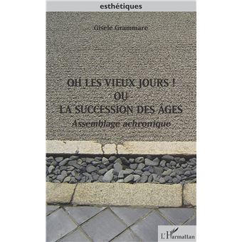 Oh les vieux jours ! Ou la succession des âges