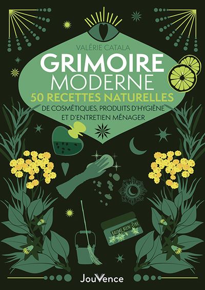 Grimoire moderne : 50 recettes naturelles - Valérie Catala - broché