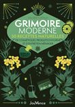 Grimoire moderne : 50 recettes naturelles