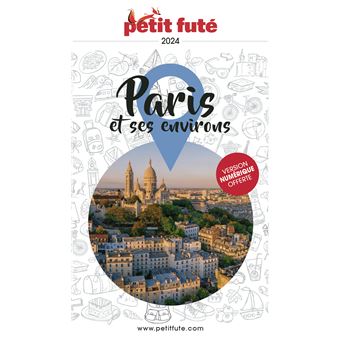 Guide Paris et ses environs 2024 Petit Futé