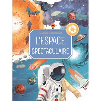 L'espace spectaculaire - Un monde de merveilles