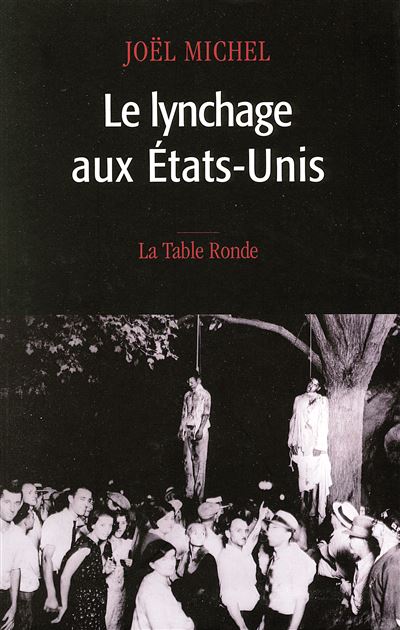 Le lynchage aux États-Unis - Joël Michel - broché
