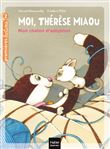 Moi, Thérèse Miaou - Mon chaton d'adoption CP/CE1 6/7 ans