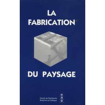 Kreiz 11 la fabrication du paysage