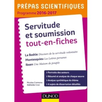 Servitude Et Soumission Tout En Fiches Prépas Scientifiques 2016 2017 La Boétie Montesquieu Ibsen - 