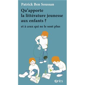 Qu'apporte la littérature jeunesse aux enfants ? Et a ceux qui ne le ...