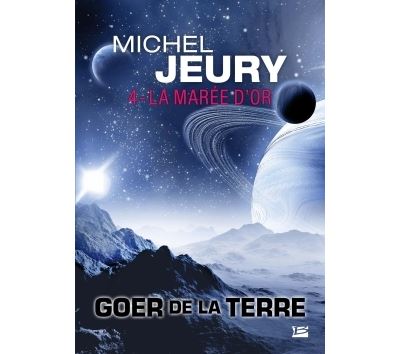 Goer de la Terre, T4 : La Marée d'or