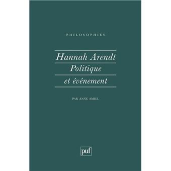 Hannah Arendt. politique et evenement