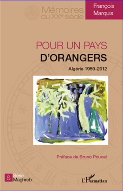 Pour un pays d'orangers : Algérie 1959-2012