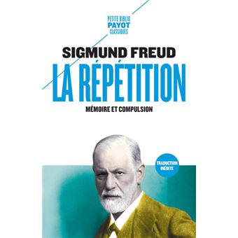 La Répétition Mémoire et compulsion - Poche - Sigmund Freud, Olivier ...