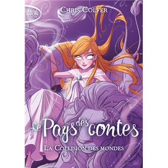 Le pays des contes - tome 6 La collision des mondes