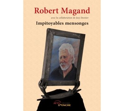 Impitoyables mensonges - Robert Magand - broché