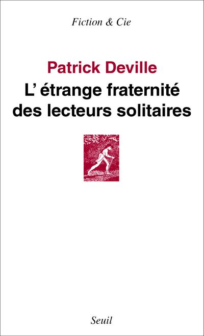 L'Étrange Fraternité des lecteurs solitaires - Patrick Deville - broché