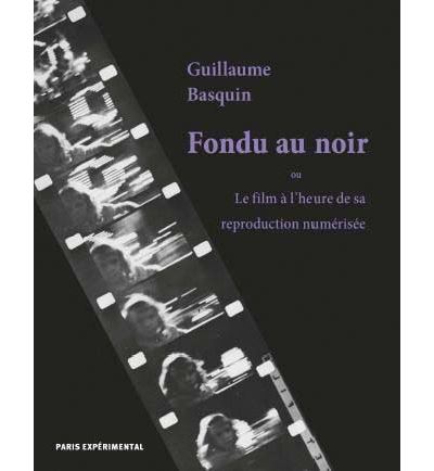 Fondu au noir ou Le film à l'heure de sa reproduction numérisée