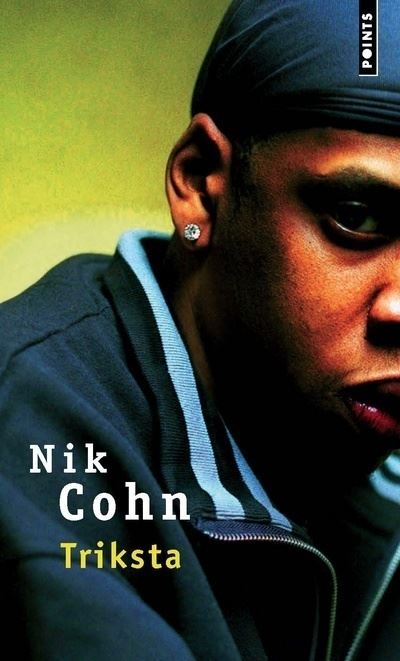 Triksta . Un écrivain blanc chez les rappeurs de la Nouvelle-Orléans - Nik Cohn - Poche