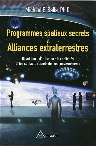 Programmes spatiaux secrets et alliances extraterrestres - Michael E. Salla - broché