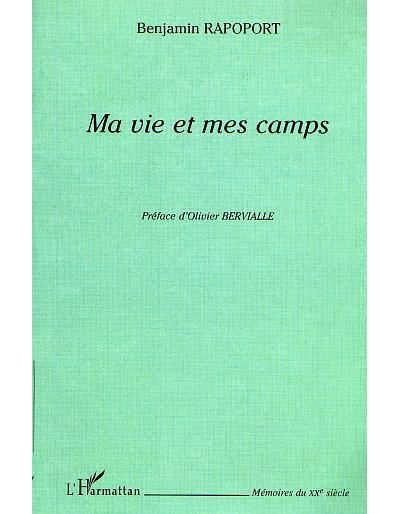 Ma vie et mes camps - Benjamin Rapoport - broché