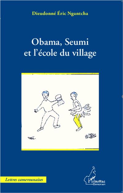 Obama, Seumi et l'école du village - Dieudonné Eric Ngantcha - broché
