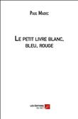 Le petit livre blanc, bleu, rouge