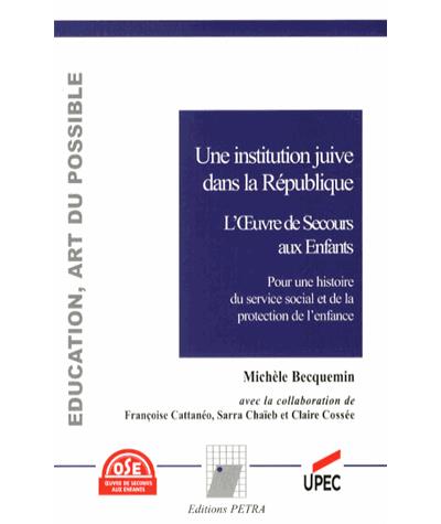Une institution juive dans la République, l'Oeuvre de secours aux enfants