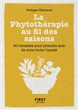 Petit Livre de la phytothérapie au fil des saisons - 90 remèdes pour prendre soin de vous toute l'an
