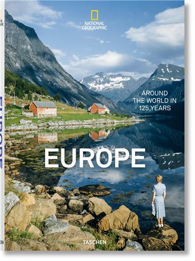 National Geographic. Le Tour du monde en 125 ans. Europe