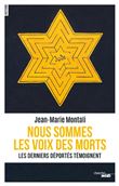 Nous sommes les voix des morts - Les derniers déportés témoignent