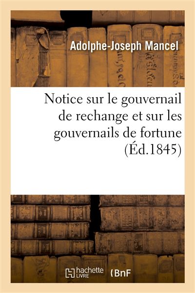 Notice sur le gouvernail de rechange et sur les gouvernails de fortune