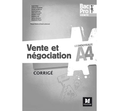 Les nouveaux A4 - VENTE ET NEGOCIATION 1re/Tle Bac Pro Vente - Éd. 2017 - Corrigé