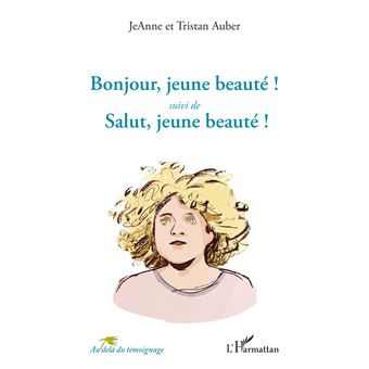 Bonjour, jeune beauté ! <i>suivi de</i>