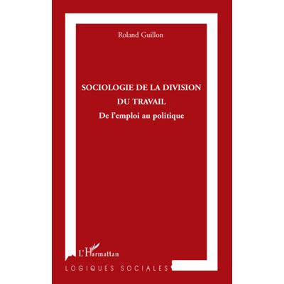 Sociologie de la division du travail : de l'emploi au politique