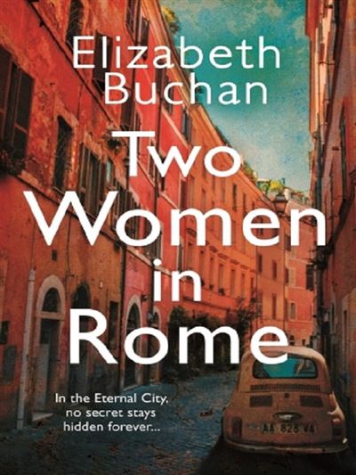 Two Women in Rome - Elisabeth Buchan - broché