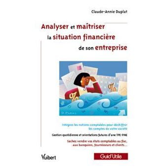 Analyser et maîtriser la situation financière de son entreprise
