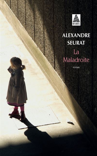 La Maladroite - Alexandre Seurat - Poche