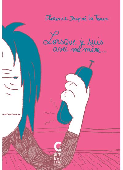 Lorsque je suis avec ma mère...
