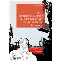 De la désindustrialisation à la tertiarisation, vers un mélange des genres