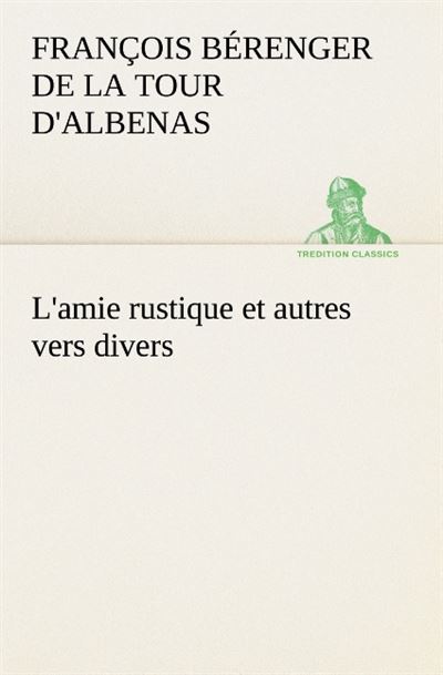 L amie rustique et autres vers divers