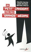 Un « petit »  candidat face aux «grands» médias